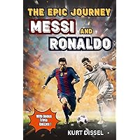 Soccer Books for Kids 8-12 - The Epic Journey of Lionel Messi and Cristiano Ronaldo: The tales of two amazing legends