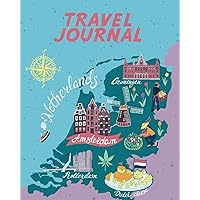 Travel Journal: Map Of Netherlands. Kid's Travel Journal. Simple, Fun Holiday Activity Diary And Scrapbook To Write, Draw And Stick-In. (Netherlands Map, Vacation Notebook, Adventure Log) Travel Journal: Map Of Netherlands. Kid's Travel Journal. Simple, Fun Holiday Activity Diary And Scrapbook To Write, Draw And Stick-In. (Netherlands Map, Vacation Notebook, Adventure Log) Paperback