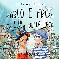 Pablo e Frida e la colomba della pace (Gocce - Due Diamanti) (Italian Edition)