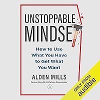 Unstoppable Mindset: How to Use What You Have to Get What You Want Unstoppable Mindset: How to Use What You Have to Get What You Want Audible Audiobook Kindle Hardcover