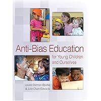 Anti-Bias Education for Young Children and Ourselves Anti-Bias Education for Young Children and Ourselves Paperback