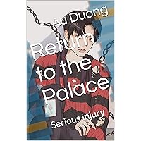 Return to the Palace: Serious injury