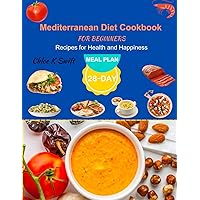 Mediterranean Diet Cookbook for Bginners: Super Simple Mediterranean Healthy Diet Meal Prep Recipes Guide to Loss Weight