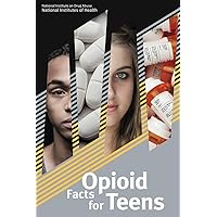 Opioid Facts for Teens Opioid Facts for Teens Paperback