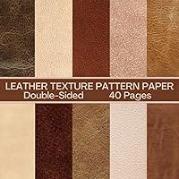 Leather Texture Scrapbook Paper 40 Pages 20 Sheets: Leather Pattern Paper: Double Sided for Scrapbooking, Card Making, Origami, DIY and More