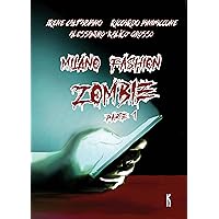 Milano Fashion Zombie (prima parte) (Italian Edition) Milano Fashion Zombie (prima parte) (Italian Edition) Kindle Hardcover Paperback
