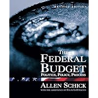 The Federal Budget: Politics, Policy, Process The Federal Budget: Politics, Policy, Process Paperback Kindle Hardcover