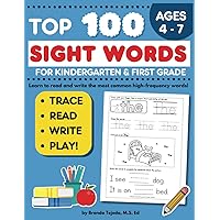 Top 100 Sight Words for Kindergarten and First grade: Sight Word Activity Book: Trace, Read, and Write High Frequency Words, Learn to Read and Write for Kids 4 to 7
