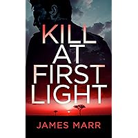Kill at First Light Kill at First Light Kindle
