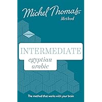 Intermediate Egyptian Arabic New Edition: Learn Egyptian Arabic with the Michel Thomas Method