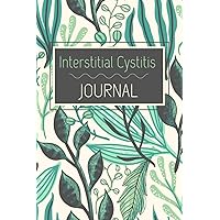 Interstitial Cystitis Journal: Painful Bladder Syndrome Tracker For 100 Days, Guided Log Book, Daily Pain Assessment Diary, Mood, Sleep, Activity And Medication Tracker, Chronic Pain, Gifts, 6x9