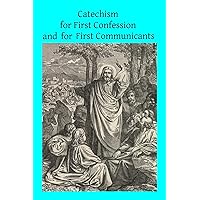 Catechism for First Confession and For First Communicants Catechism for First Confession and For First Communicants Paperback