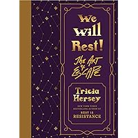 We Will Rest!: The Art of Escape We Will Rest!: The Art of Escape Kindle Hardcover