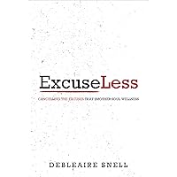 Excuseless: Cancelling the Excuses that Smother Soul Wellness Excuseless: Cancelling the Excuses that Smother Soul Wellness Paperback Kindle