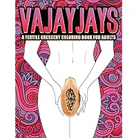 Vajayjays: A Fertile Crescent Coloring Book for Adults Vajayjays: A Fertile Crescent Coloring Book for Adults Paperback