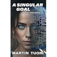 A Singular Goal: The ADI Series Book 1
