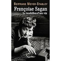 Françoise Sagan. Le tourbillon d'une vie (French Edition) Françoise Sagan. Le tourbillon d'une vie (French Edition) Kindle Paperback