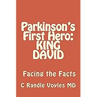 Parkinson's First Hero: KING DAVID: Facing the Facts Parkinson's First Hero: KING DAVID: Facing the Facts Kindle Paperback