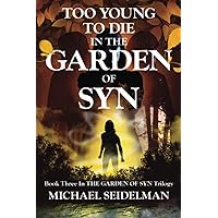 Too Young to Die in the Garden of Syn Too Young to Die in the Garden of Syn Paperback Kindle