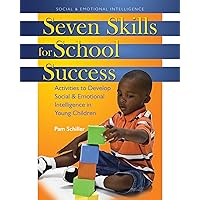 Seven Skills for School Success: Activities to Develop Social and Emotional Intelligence in Young Children Seven Skills for School Success: Activities to Develop Social and Emotional Intelligence in Young Children Paperback Kindle Mass Market Paperback