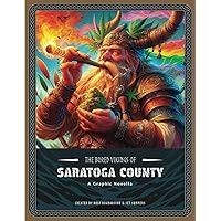 The Bored Vikings of Saratoga County: A Graphic Novella The Bored Vikings of Saratoga County: A Graphic Novella Paperback Kindle Hardcover