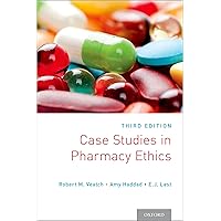 Case Studies in Pharmacy Ethics: Third Edition Case Studies in Pharmacy Ethics: Third Edition Kindle Paperback