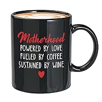 Mother's Coffee Mug 11oz Black - Motherhood Powered Love Sustained Wine - Mother Drink Party Beer Lovers