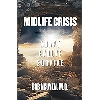 Midlife Crisis: Adapt, Evolve, Survive Midlife Crisis: Adapt, Evolve, Survive Paperback Kindle Hardcover