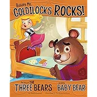 Believe Me, Goldilocks Rocks!: The Story of the Three Bears as Told by Baby Bear (The Other Side of the Story) Believe Me, Goldilocks Rocks!: The Story of the Three Bears as Told by Baby Bear (The Other Side of the Story) Paperback Kindle Audible Audiobook Hardcover