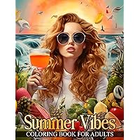 Summer Vibes Coloring Book for Adults: 30 Illustrations Features Intricately Designed Portraits of Breathtaking Women Adorned With Exotic Fruits, Sea ... A Coloring Journey Through the Seasons) Summer Vibes Coloring Book for Adults: 30 Illustrations Features Intricately Designed Portraits of Breathtaking Women Adorned With Exotic Fruits, Sea ... A Coloring Journey Through the Seasons) Paperback
