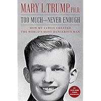 Too Much and Never Enough: How My Family Created the World's Most Dangerous Man Too Much and Never Enough: How My Family Created the World's Most Dangerous Man Audible Audiobook Paperback Kindle Hardcover Audio CD