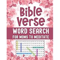 Bible Verse Word Search : Inspirational Scriptures for Moms to Meditate: Perfect Gift for Mothers & Grandmothers to Relax the Mind | Find A Word Large ... | Floral Design Bible Word Search Book Bible Verse Word Search : Inspirational Scriptures for Moms to Meditate: Perfect Gift for Mothers & Grandmothers to Relax the Mind | Find A Word Large ... | Floral Design Bible Word Search Book Paperback