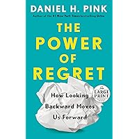 The Power of Regret: How Looking Backward Moves Us Forward (Random House Large Print) The Power of Regret: How Looking Backward Moves Us Forward (Random House Large Print) Hardcover Audible Audiobook Kindle Paperback Audio CD