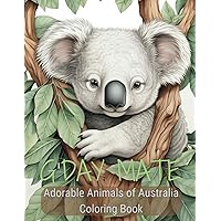 G'Day Mate Coloring Book: Adorable Animals of Australia Coloring Pages for Adult and Kids (Beautiful Australia)