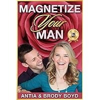Magnetize Your Man: Attract The Right Man To Share Your Life With & Be Happier ASAP! Magnetize Your Man: Attract The Right Man To Share Your Life With & Be Happier ASAP! Paperback Kindle Audible Audiobook