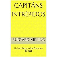 Capitáns intrépidos: Unha historia dos Grandes Bancos (Galician Edition) Capitáns intrépidos: Unha historia dos Grandes Bancos (Galician Edition) Kindle