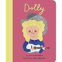Dolly Parton: My First Dolly Parton (Volume 28) (Little People, BIG DREAMS, 28) Dolly Parton: My First Dolly Parton (Volume 28) (Little People, BIG DREAMS, 28) Board book Kindle Hardcover Paperback