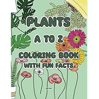 Plants A to Z Coloring Book with Fun Facts Plants A to Z Coloring Book with Fun Facts Paperback