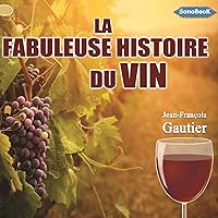 La fabuleuse histoire du vin La fabuleuse histoire du vin Audible Audiobook Multimedia CD