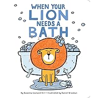 When Your Lion Needs a Bath When Your Lion Needs a Bath Board book Kindle