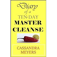 Diary of a Ten-Day Master Cleanse