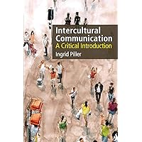 Intercultural Communication: A Critical Introduction Intercultural Communication: A Critical Introduction Paperback Hardcover