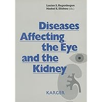 Diseases Affecting the Eye and the Kidney Diseases Affecting the Eye and the Kidney Kindle Hardcover