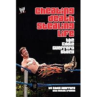 Cheating Death, Stealing Life: The Eddie Guerrero Story Cheating Death, Stealing Life: The Eddie Guerrero Story Paperback Kindle Hardcover