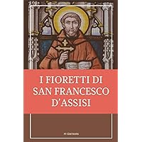 I fioretti di san Francesco: Stampa Grande (Italian Edition) I fioretti di san Francesco: Stampa Grande (Italian Edition) Hardcover Paperback
