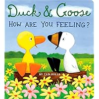 Duck & Goose, How Are You Feeling? Duck & Goose, How Are You Feeling? Board book Kindle Hardcover Paperback