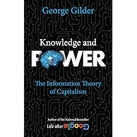 Knowledge and Power: The Information Theory of Capitalism Knowledge and Power: The Information Theory of Capitalism Paperback Kindle Audible Audiobook Hardcover Audio CD