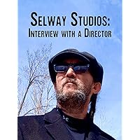 Selway Studios: Interview with a Director