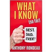WHAT I KNOW (so far) WHAT I KNOW (so far) Kindle Paperback