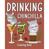 Drinking Chinchilla Coloring Book: Recipes Menu Coffee Cocktail Smoothie Frappe and Drinks